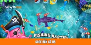 Code Bắn Cá H5 - Nhận Code To Rinh Thưởng Lớn