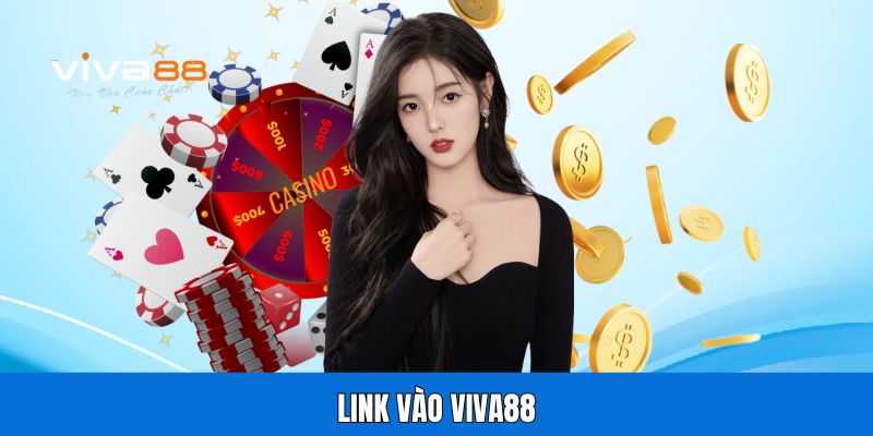 Link Vào Viva88 An Toàn - Hướng Dẫn Chi Tiết Truy Cập