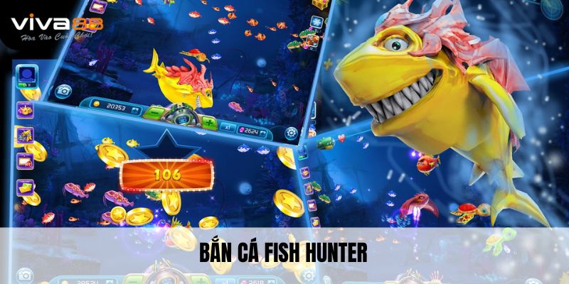 Bắn Cá Fish Hunter – Trải Nghiệm Hấp Dẫn Không Thể Bỏ Lỡ