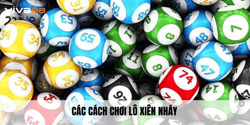 Các cách chơi lô xiên nháy