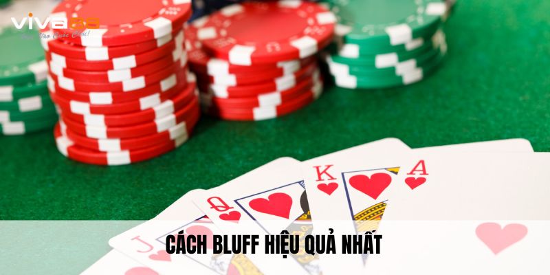 Cách bluff hiệu quả nhất