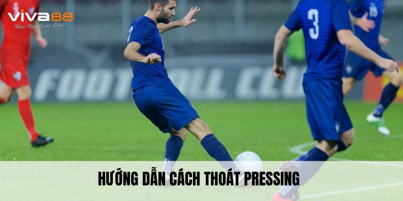 Hướng dẫn cách thoát pressing 