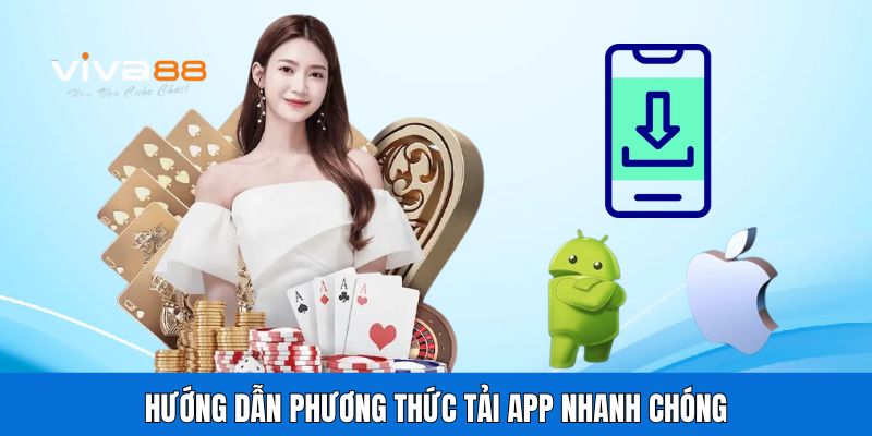 Hướng dẫn phương thức tải app nhanh chóng