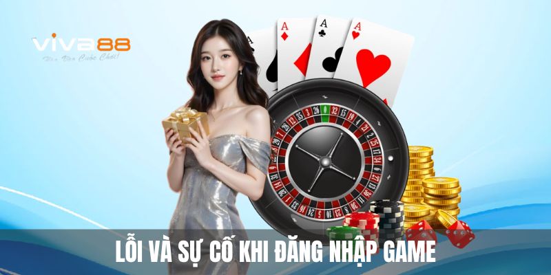 Lỗi và sự cố khi đăng nhập game