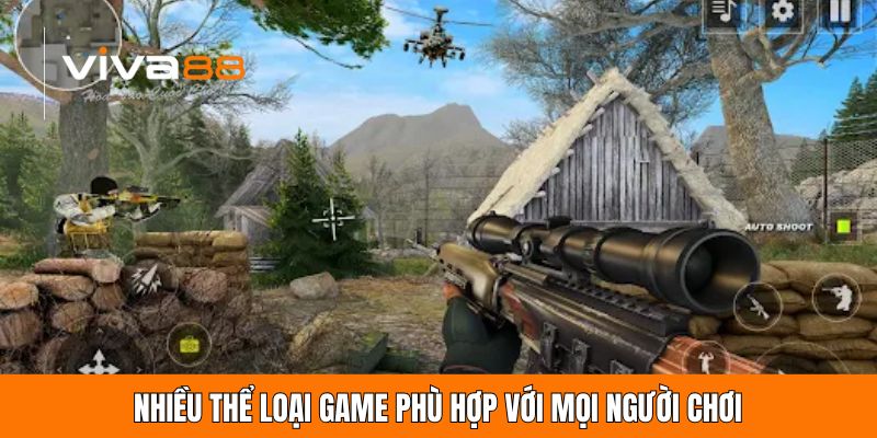 Nhiều thể loại game phù hợp với mọi người chơi