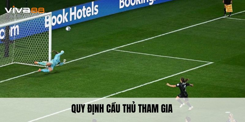 Quy định cầu thủ tham gia