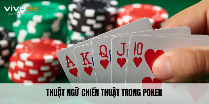 Thuật ngữ chiến thuật trong Poker