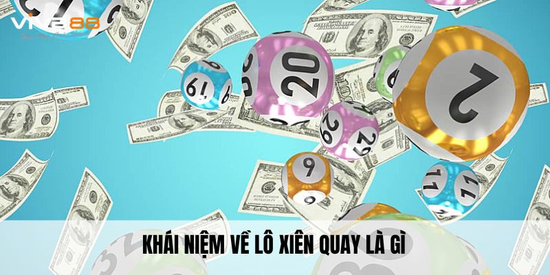 Khái niệm về lô xiên quay là gì