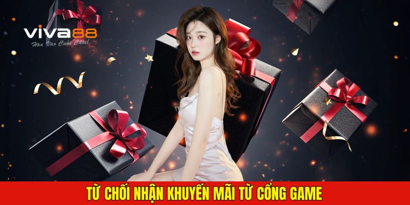 Từ chối nhận khuyến mãi từ nhà cái